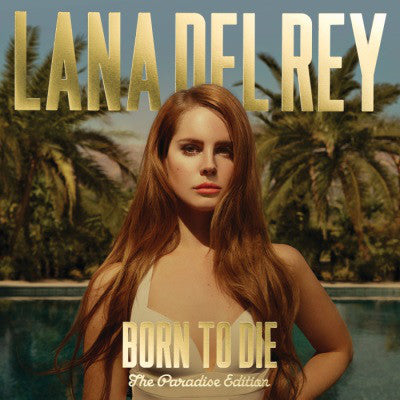 LANA DEL REY -  BORN TO DIE - THE PARADISE EDITION