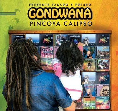 GONDWANA - PINCOYA CALIPSO - PASADO PTE FUTURO-