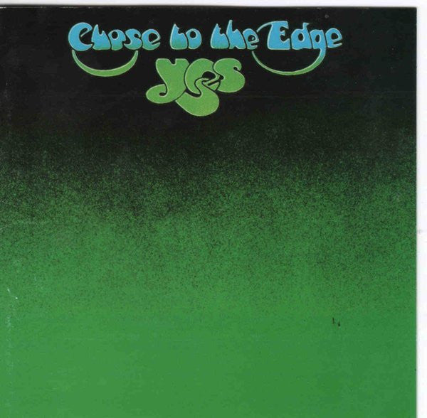 YES - CLOSE TO THE EDGE